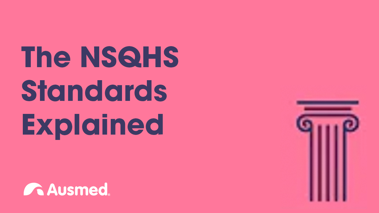 the-national-safety-and-quality-health-service-nsqhs-standards-explained