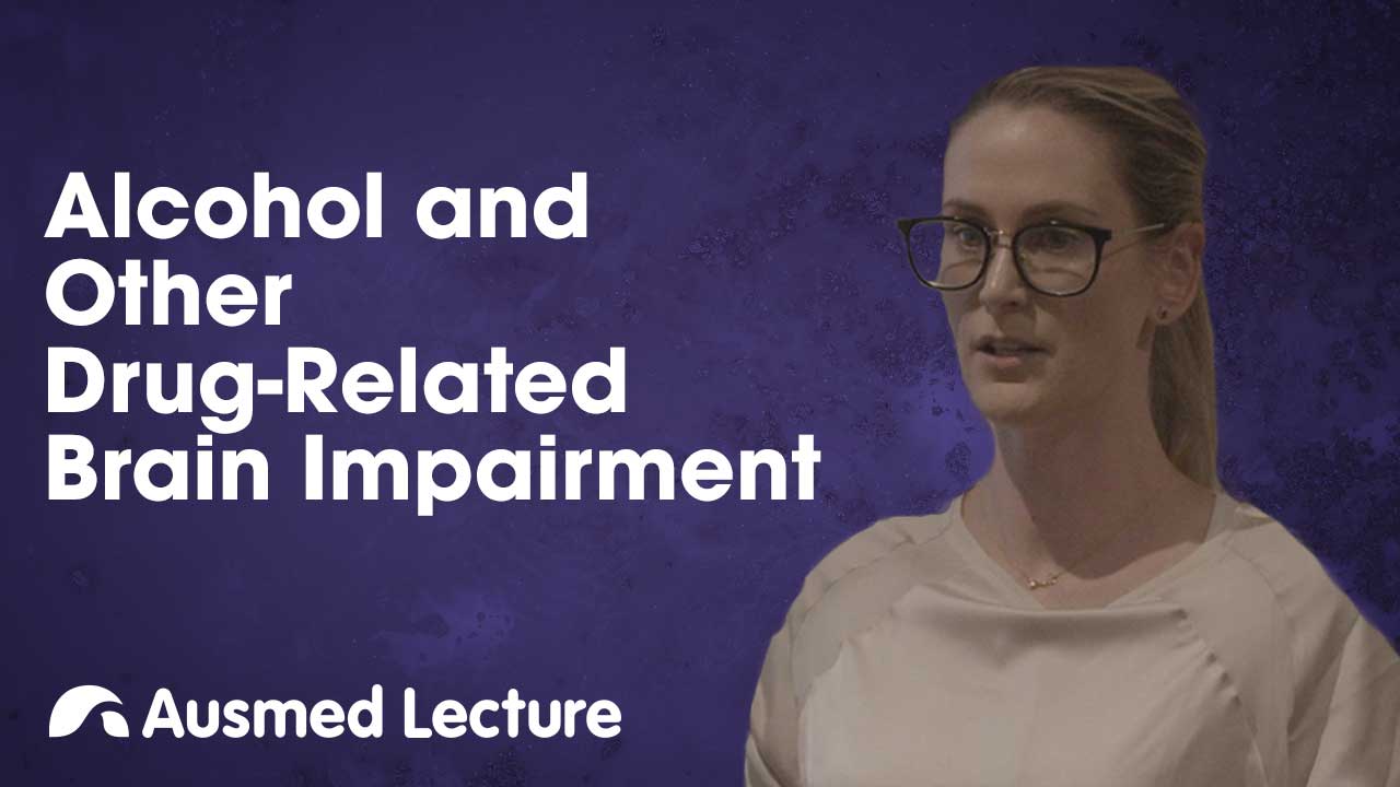 Cover image for lecture: Alcohol and Other Drug-Related Brain Impairment